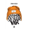 Kafamda Sesler Var