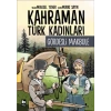 Kahraman Türk Kadınları - Gördesli Makbule