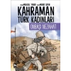 Kahraman Türk Kadınları - Onbaşı Nezahat