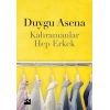 Kahramanlar Hep Erkek