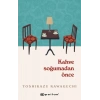 Kahve Soğumadan Önce