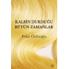 Kalbin Durduğu Bütün Zamanlar