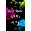 Kaldığımız Yerden Devam