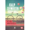 Kalp Sevmekten Yorulmaz