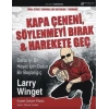 Kapa Çeneni, Söylenmeyi Bırak   Harekete Geç