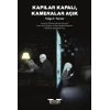 Kapılar Kapalı Kameralar Açık