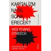 Kapitalizm Nasıl Sona Erecek ?