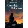 Karanlığa Bakarken