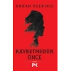 Kaybetmeden Önce