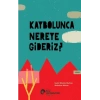 Kaybolunca Nereye Gideriz?