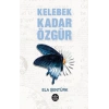 Kelebek Kadar Özgür