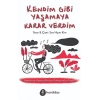 Kendim Gibi Yaşamaya Karar Verdim