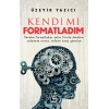 Kendimi Formatladım