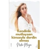 Kendinle Mutluysan Kimseyle Derdin Olmaz
