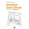 Kendiyle Dost Olmak