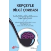 Kepçeyle Bilgi Çorbası