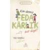 Kim Demiş Fedakarlık Zor Diye ?