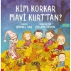 Kim Korkar Mavi Kurttan?