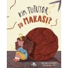 Kim Tutuyor Şu Makası?