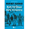 Kırk Yıl Önce Kırk Yıl Sonra