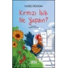 Kırmızı İbik Ne Yapsın?