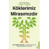 Köklerimiz Mirasımızdır
