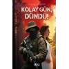 Kolay Gün, Dündü!