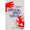 Komplolar ve Komplo Teorileri - Bu İşin İçinde Bir İş Var