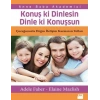 Konuş ki Dinlesin Dinle ki Konuşsun