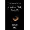 Konuşamadıkları İçin Hayvan Gibi Yazdık