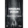 Koparılmış Çiçekler