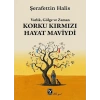 Korku Kırmızı Hayat Maviydi