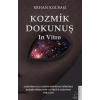 Kozmik Dokunuş İn Vitro
