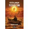 Küçük Annem Tezgül’üm