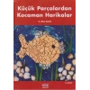 Küçük Parçalardan Kocaman Harikalar