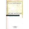 Kum Adam Seçme Masallar (E. T. A Hoffmann)