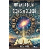 Kur’an’da Bilim, Geçmiş ve Gelecek