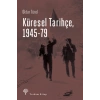 Küresel Tarihçe, 1945-79