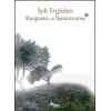 Kurgusuz ve Yaşanmamış