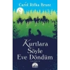 Kurtlara Söyle Eve Döndüm