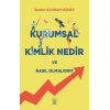 Kurumsal Kimlik Nedir ve Nasıl Olmalıdır?