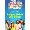 Lolipop Kızları Ünlü Oluyor