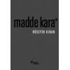 Madde Kara (Numaralandırılmış Sınırlı Sayıda Özel Edisyon)