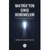 Matrix’ten Çıkış Denemeleri