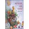 Meyveleri Kim Yemiş?