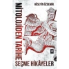 Mitolojiden Tarihe Seçme Hikayeler