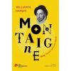 Montaigne - Kısa, Merak Dolu Bir Hayat