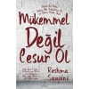 Mükemmel Değil Cesur Ol