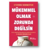 Mükemmel Olmak  Zorunda Değilsin