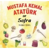 Mustafa Kemal Atatürk ve Sofra